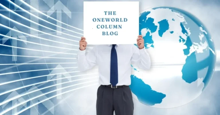 Oneworldcolumns.org/ and the Art of Global Storytelling: Where Voices, Views, and Visionaries Collide oneworldcolumns.org/